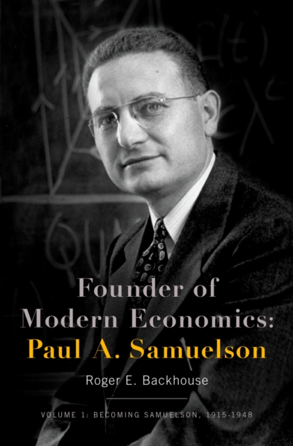 Founder of Modern Economics: Paul A. Samuelson : Volume 1: Becoming Samuelson, 1915-1948, EPUB eBook