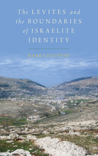 The Levites and the Boundaries of Israelite Identity, Hardback Book