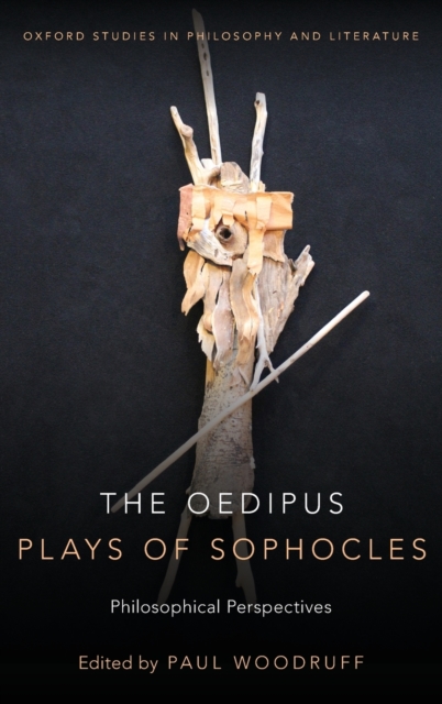 The Oedipus Plays of Sophocles : Philosophical Perspectives, Hardback Book