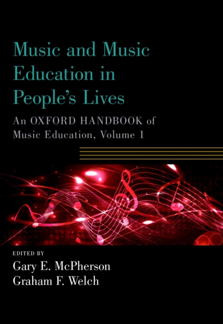 Music and Music Education in People's Lives : An Oxford Handbook of Music Education, Volume 1, EPUB eBook