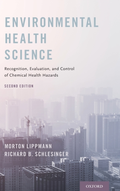 Environmental Health Science : Recognition, Evaluation, and Control of Chemical Health Hazards, Hardback Book