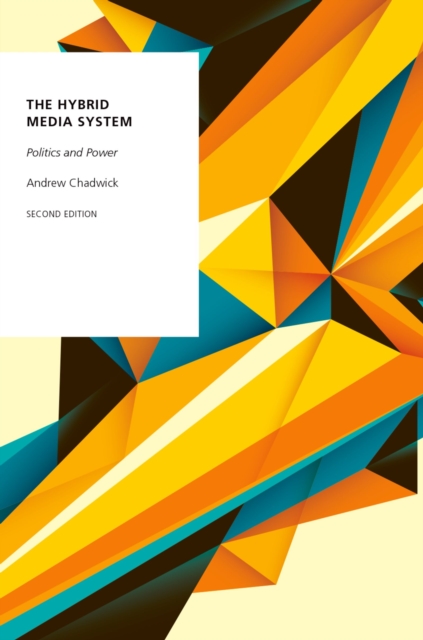 The Hybrid Media System : Politics and Power, EPUB eBook