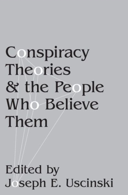 Conspiracy Theories and the People Who Believe Them, Paperback / softback Book