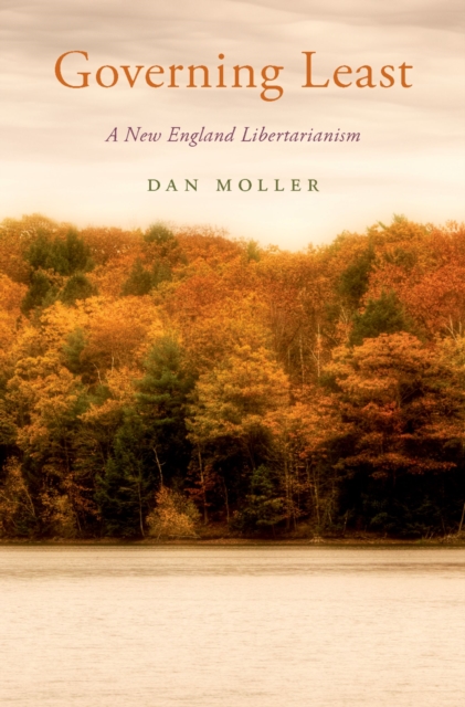 Governing Least : A New England Libertarianism, PDF eBook