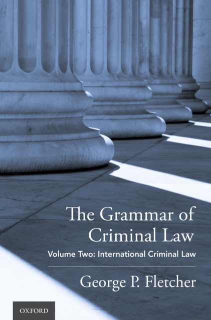 The Grammar of Criminal Law : Volume Two: International Criminal Law, EPUB eBook