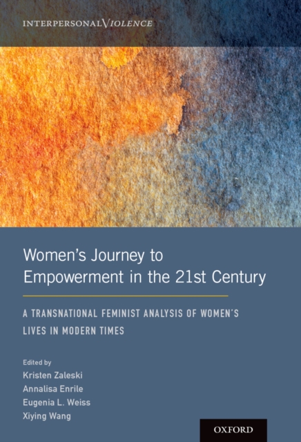 Women's Journey to Empowerment in the 21st Century : A Transnational Feminist Analysis of Women's Lives in Modern Times, PDF eBook