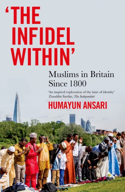 "The Infidel Within" : Muslims in Britain since 1800, PDF eBook