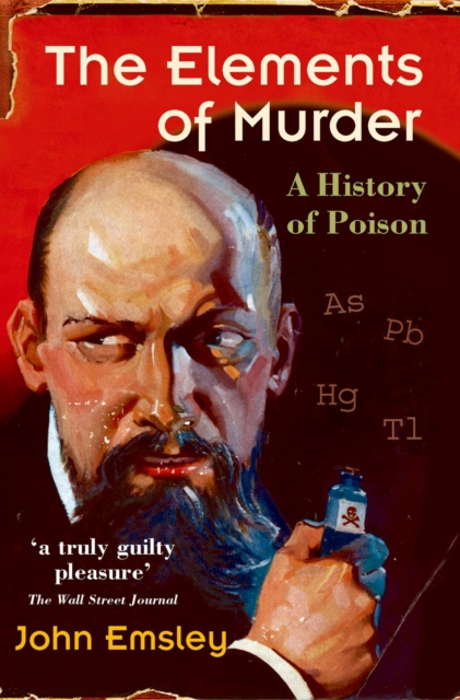 The Elements of Murder : A History of Poison, PDF eBook