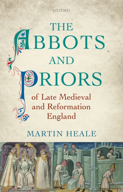 The Abbots and Priors of Late Medieval and Reformation England, PDF eBook