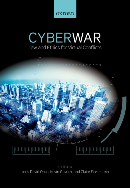 Cyber War : Law and Ethics for Virtual Conflicts, PDF eBook