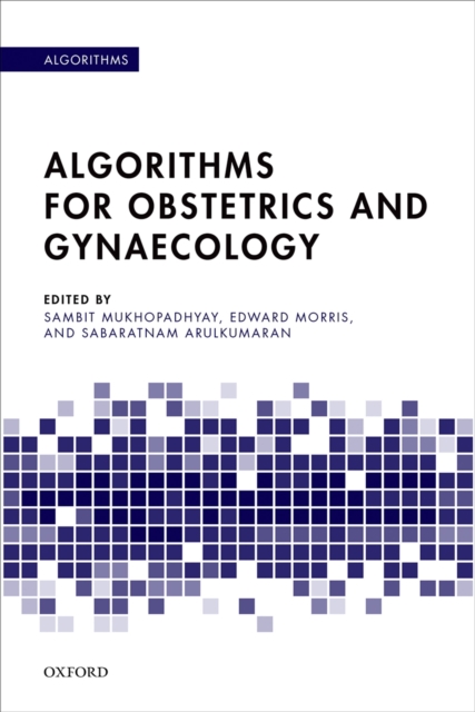 Algorithms for Obstetrics and Gynaecology, PDF eBook