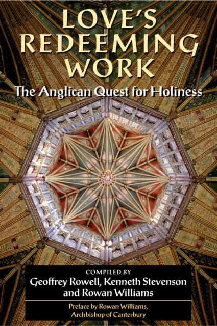 Love's Redeeming Work : The Anglican Quest for Holiness, PDF eBook