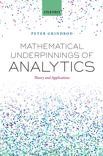 Mathematical Underpinnings of Analytics : Theory and Applications, PDF eBook