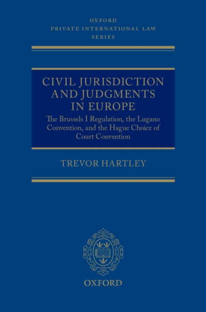 Civil Jurisdiction and Judgments in Europe : The Brussels I Regulation, the Lugano Convention, and the Hague Choice of Court Convention, PDF eBook