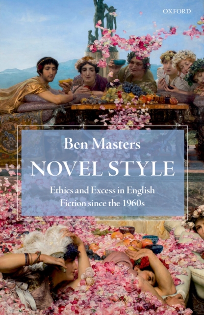 Novel Style : Ethics and Excess in English Fiction since the 1960s, PDF eBook