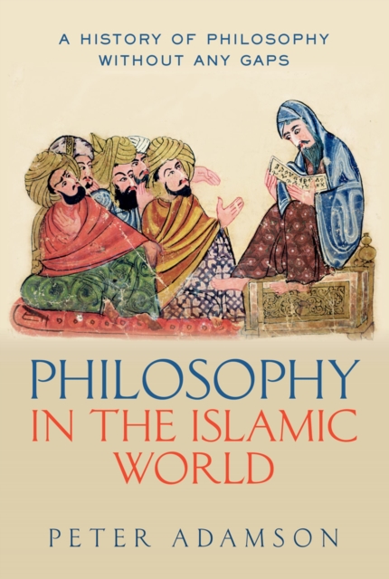 Philosophy in the Islamic World : A history of philosophy without any gaps, Volume 3, PDF eBook