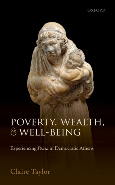 Poverty, Wealth, and Well-Being : Experiencing Penia in Democratic Athens, EPUB eBook