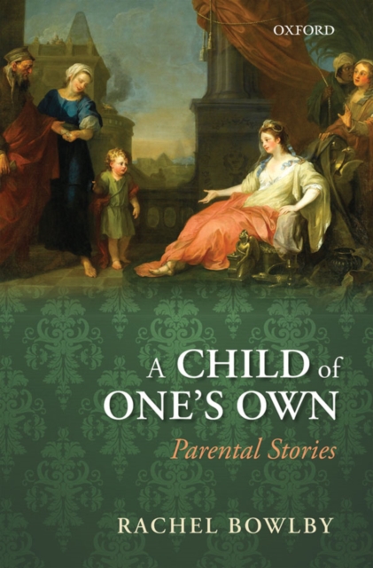 A Child of One's Own : Parental Stories, EPUB eBook