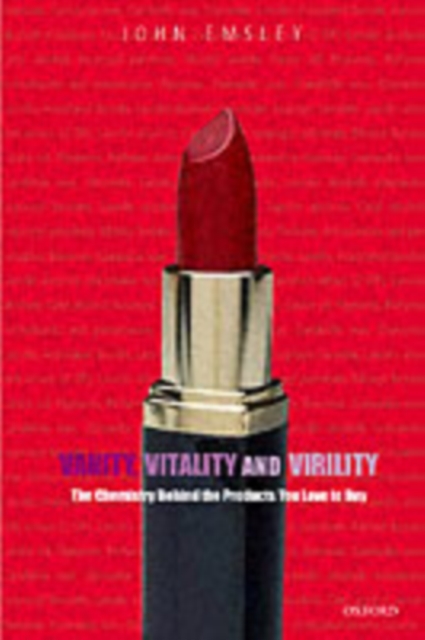Vanity, Vitality, and Virility : The Science Behind the Products You Love to Buy, PDF eBook