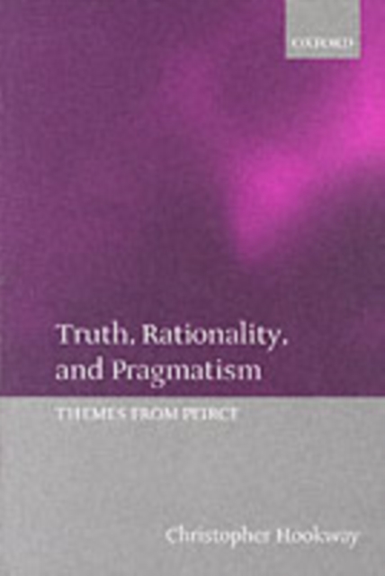 Truth, Rationality, and Pragmatism : Themes from Peirce, PDF eBook