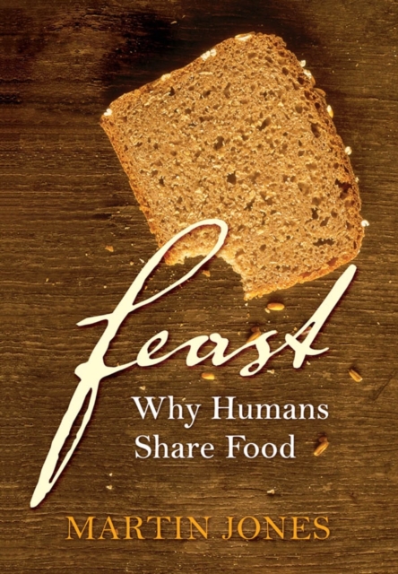 Feast : Why Humans Share Food, PDF eBook