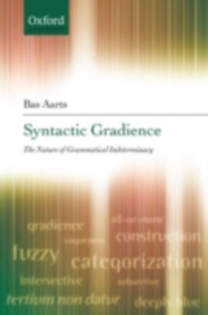 Syntactic Gradience : The Nature of Grammatical Indeterminacy, PDF eBook
