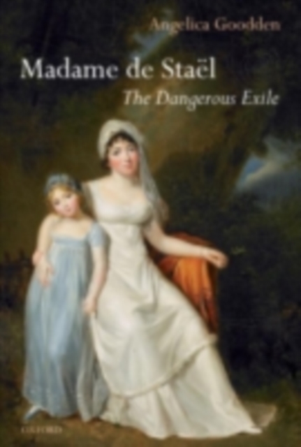 Madame de Stael : The Dangerous Exile, PDF eBook