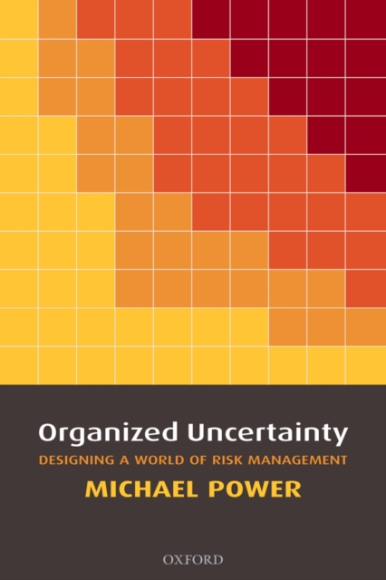 Organized Uncertainty : Designing a World of Risk Management, PDF eBook