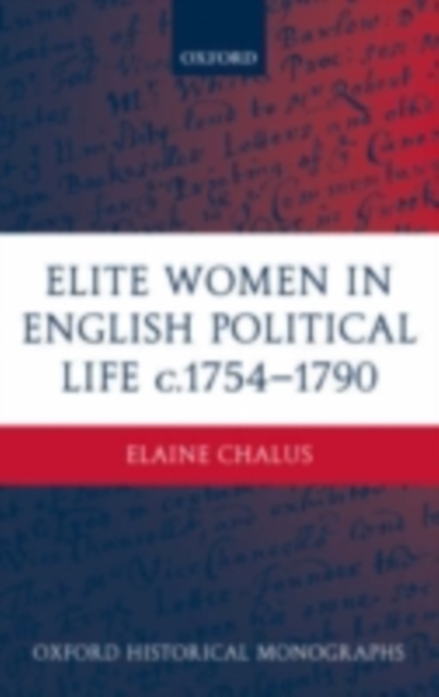 Elite Women in English Political Life c.1754-1790, PDF eBook