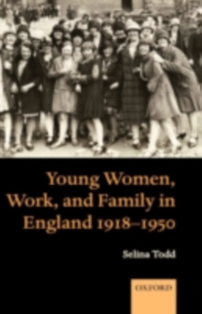 Young Women, Work, and Family in England 1918-1950, PDF eBook