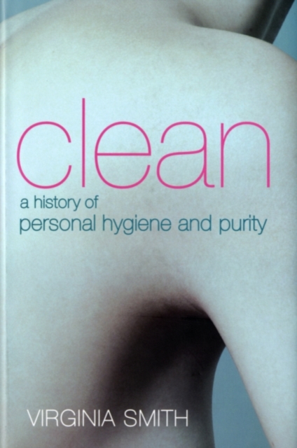 Clean : A History of Personal Hygiene and Purity, PDF eBook