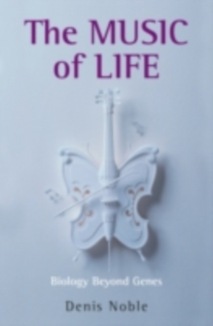 The Music of Life : Biology beyond genes, PDF eBook