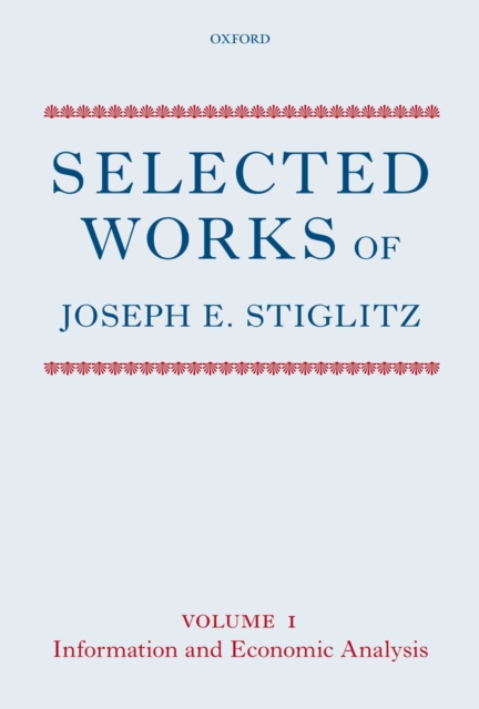Selected Works of Joseph E. Stiglitz : Volume I: Information and Economic Analysis, PDF eBook