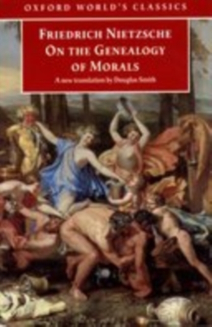On the Genealogy of Morals : A Polemic. By way of clarification and supplement to my last book Beyond Good and Evil, PDF eBook