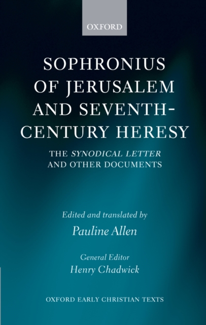 Sophronius of Jerusalem and Seventh-Century Heresy : The Synodical Letter and Other Documents, PDF eBook