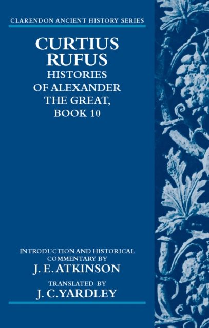 Curtius Rufus, Histories of Alexander the Great, Book 10, PDF eBook