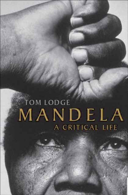 Mandela : A Critical Life, EPUB eBook