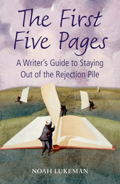 The First Five Pages : A Writer's Guide to Staying Out of the Rejection Pile, PDF eBook