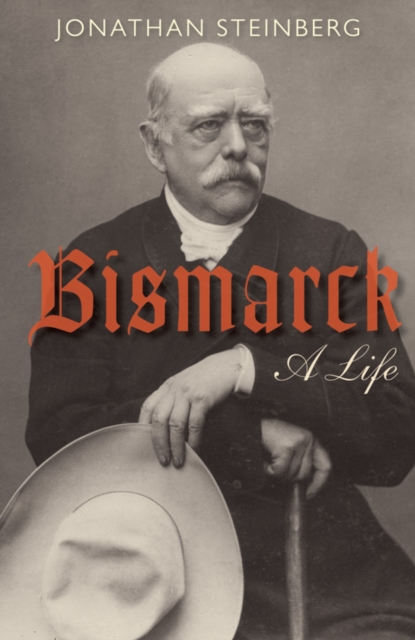 Bismarck : A Life, PDF eBook