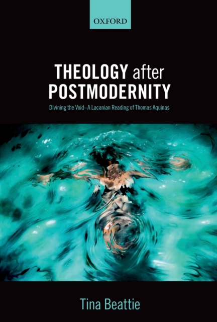 Theology after Postmodernity : Divining the Void-A Lacanian Reading of Thomas Aquinas, PDF eBook