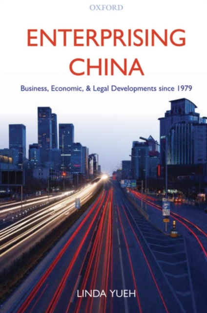 Enterprising China : Business, Economic, and Legal Developments since 1979, PDF eBook