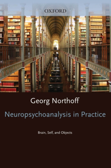 Neuropsychoanalysis in practice : Brain, Self and Objects, PDF eBook