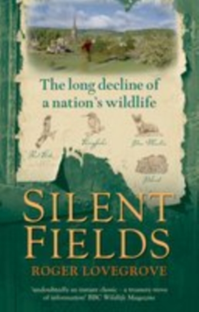 Silent Fields : The long decline of a nation's wildlife, EPUB eBook
