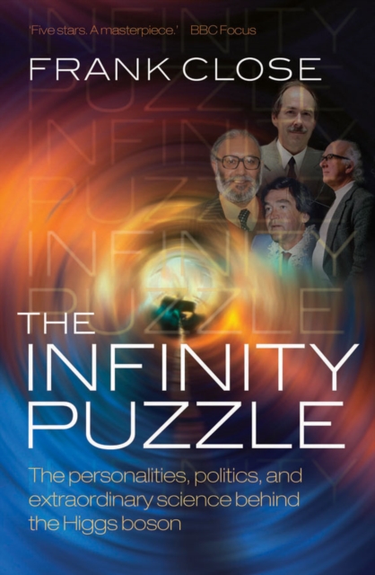 The Infinity Puzzle : The personalities, politics, and extraordinary science behind the Higgs boson, PDF eBook