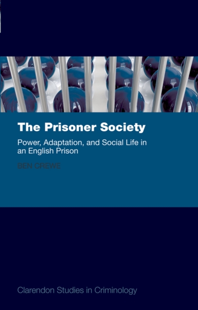 The Prisoner Society : Power, Adaptation and Social Life in an English Prison, PDF eBook