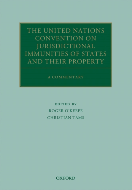 The United Nations Convention on Jurisdictional Immunities of States and Their Property : A Commentary, PDF eBook