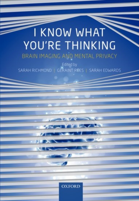 I Know What You're Thinking : Brain imaging and mental privacy, PDF eBook