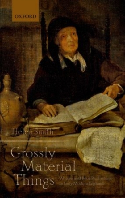 'Grossly Material Things' : Women and Book Production in Early Modern England, PDF eBook