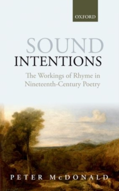 Sound Intentions : The Workings of Rhyme in Nineteenth-Century Poetry, PDF eBook