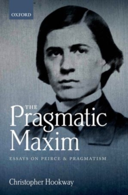 The Pragmatic Maxim : Essays on Peirce and pragmatism, PDF eBook